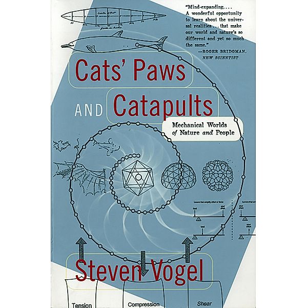Cats' Paws and Catapults: Mechanical Worlds of Nature and People, Steven Vogel