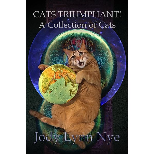 Cats Triumphant! A Collection of Cats, Jody Lynn Nye