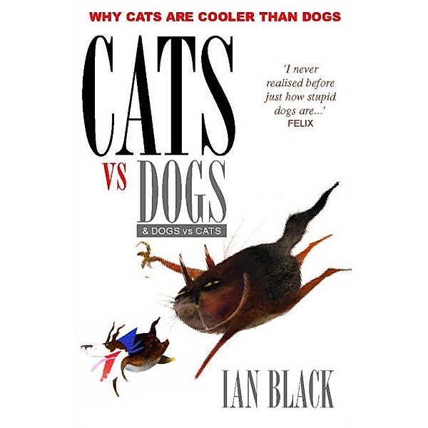 Cats vs Dogs and Dogs vs Cats, Ian Black, Leslie Black