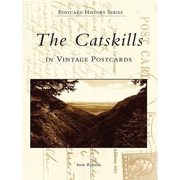 Catskills in Vintage Postcards, Irwin Richman