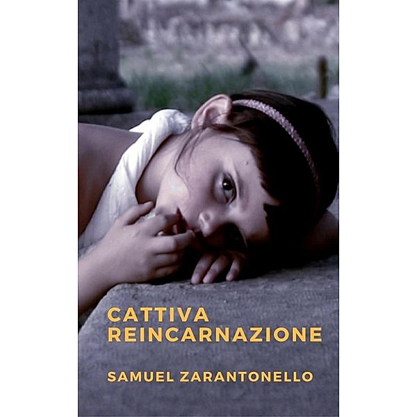 Cattiva reincarnazione, Samuel Zarantonello