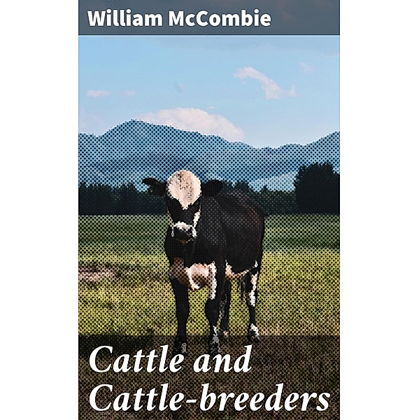 Cattle and Cattle-breeders, William Mccombie