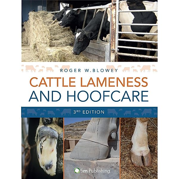 Cattle Lameness and Hoofcare, Roger W. Blowey