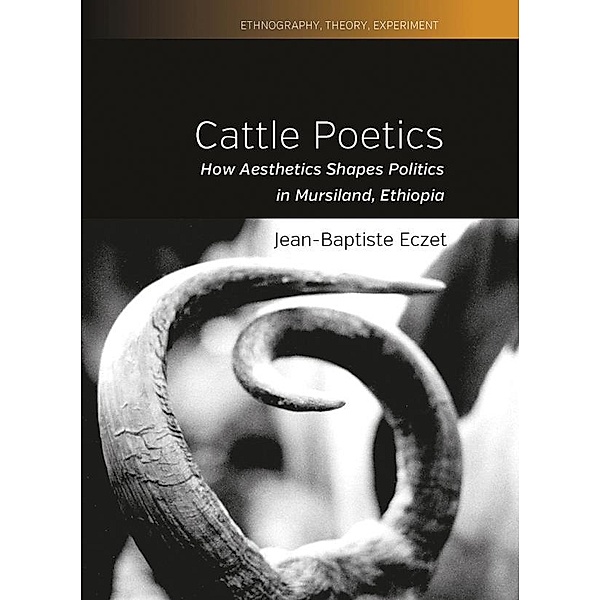 Cattle Poetics / Ethnography, Theory, Experiment Bd.9, Jean-Baptiste Eczet