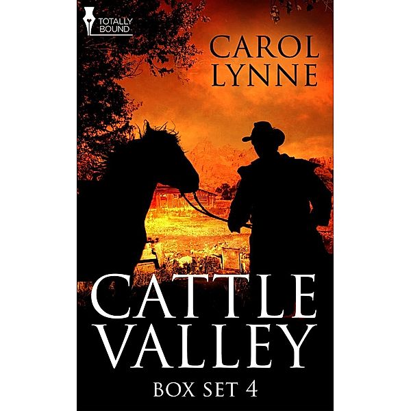 Cattle Valley Box Set 4 / Totally Bound Publishing, Carol Lynne