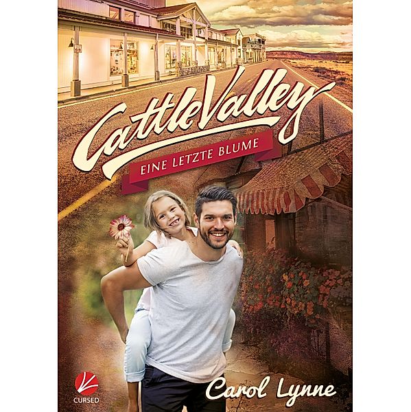 Cattle Valley: Eine letzte Blume / Cattle Valley, Carol Lynne