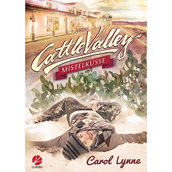 Cattle Valley: Mistelküsse / Cattle Valley, Carol Lynne