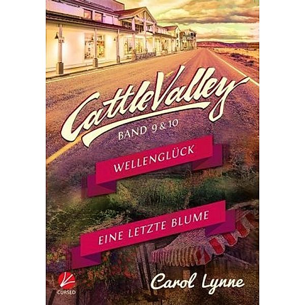 Cattle Valley: Wellenglück / Eine letzte Blume, Carol Lynne