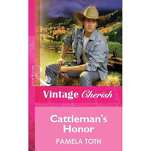 Cattleman's Honor (Mills & Boon Vintage Cherish) / Mills & Boon Vintage Cherish, Pamela Toth