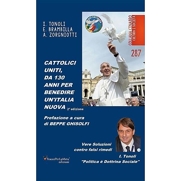 Cattolici Uniti: da 130 anni per benedire un'Italia nuova / Collana Cinabro - Visual - Cultura e società Bd.287, Erminio Brambilla, Ivano Tonoli, Alessandro Zorgniotti