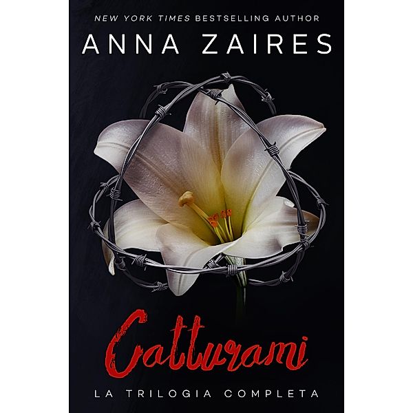 Catturami: La Trilogia Completa, Anna Zaires, Dima Zales