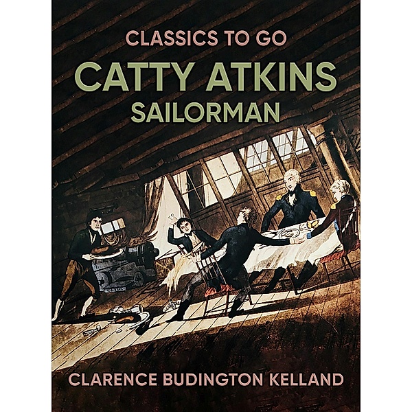 Catty Atkins, Sailorman, Clarence Budington Kelland