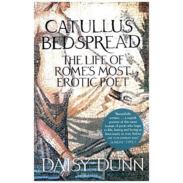 Catullus' Bedspread, Daisy Dunn