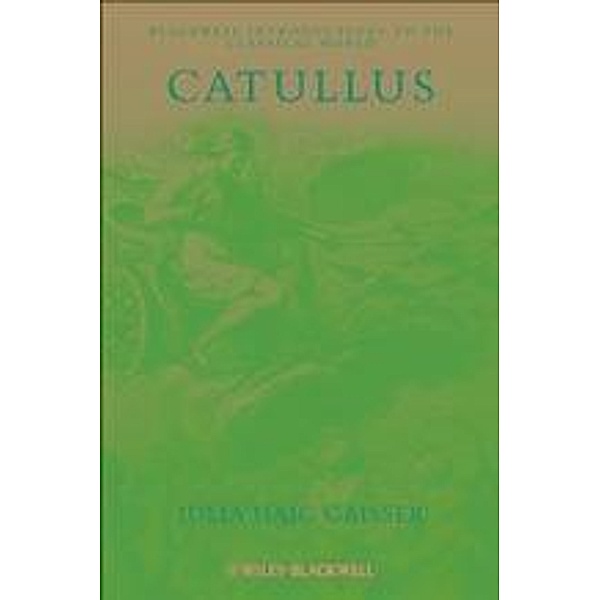 Catullus / Blackwell Introductions to the Classical World, Julia Haig Gaisser