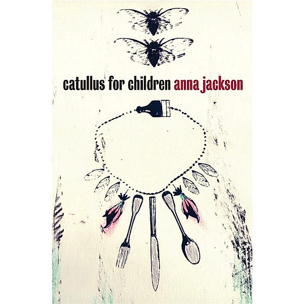 Catullus for Children, Anna Jackson