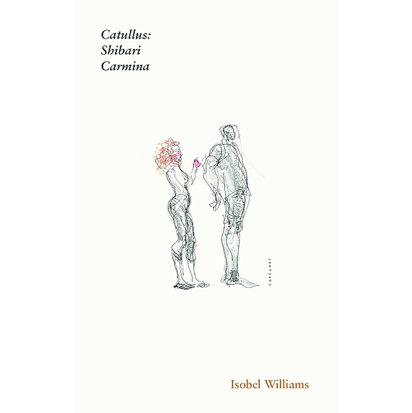 Catullus: Shibari Carmina, Isobel Williams