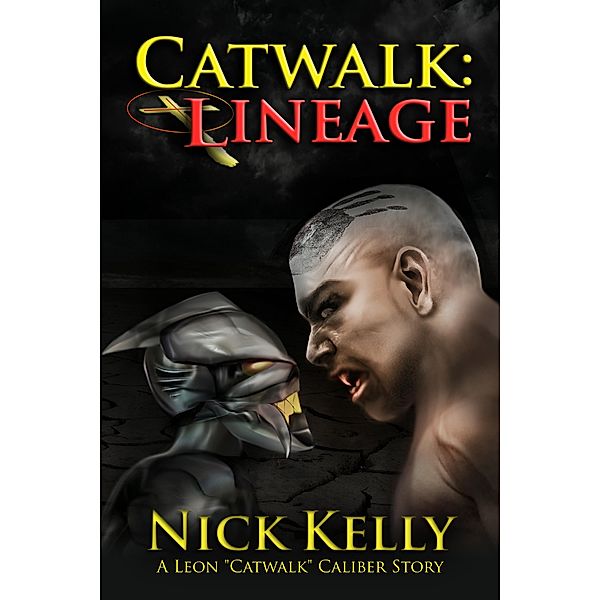 Catwalk: Lineage (A Leon Caliber Story) (Volume 2) / Nick Kelly, Nick Kelly