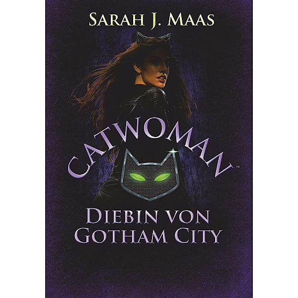 Catwoman - Diebin von Gotham City, Sarah J. Maas