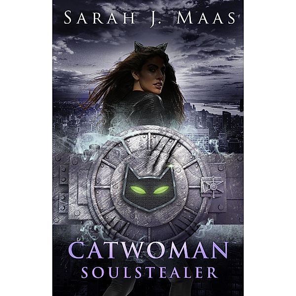 Catwoman: Soulstealer (DC Icons series) / DC Icons, Sarah J Maas