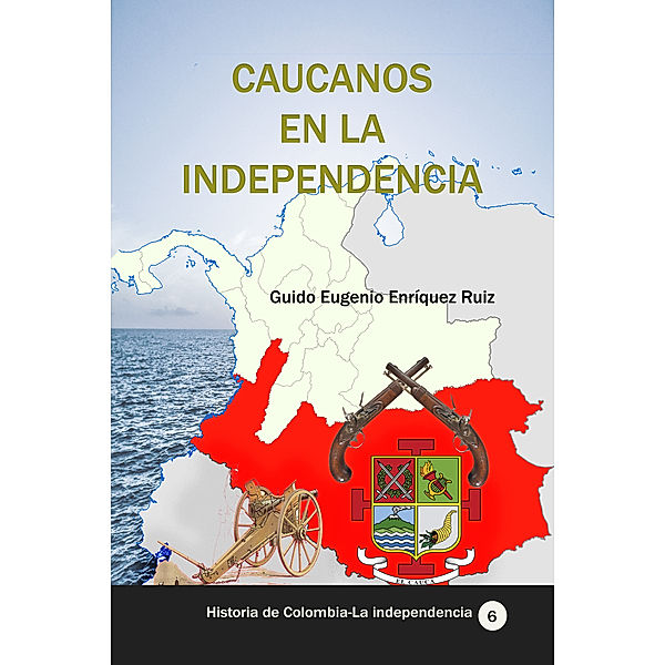 Caucanos en la Independencia, Guido Eugenio Enriquez Ruiz