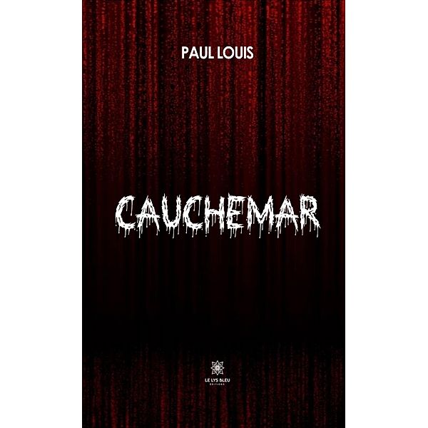 Cauchemar, Paul Louis