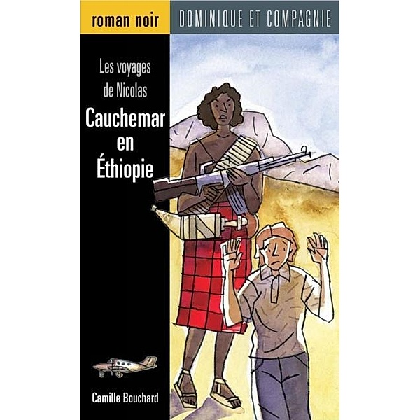 Cauchemar en Ethiopie / Dominique et compagnie, Camille Bouchard