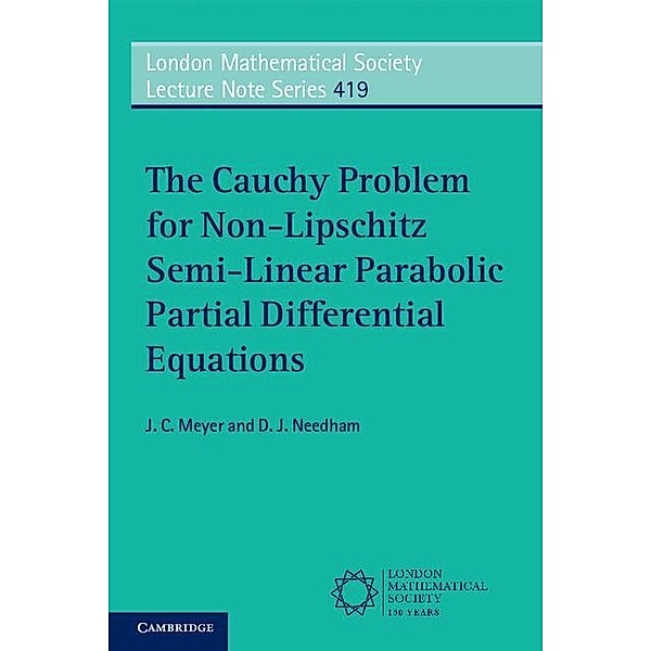 Cauchy Problem for Non-Lipschitz Semi-Linear Parabolic Partial Differential Equations / London Mathematical Society Lecture Note Series, J. C. Meyer