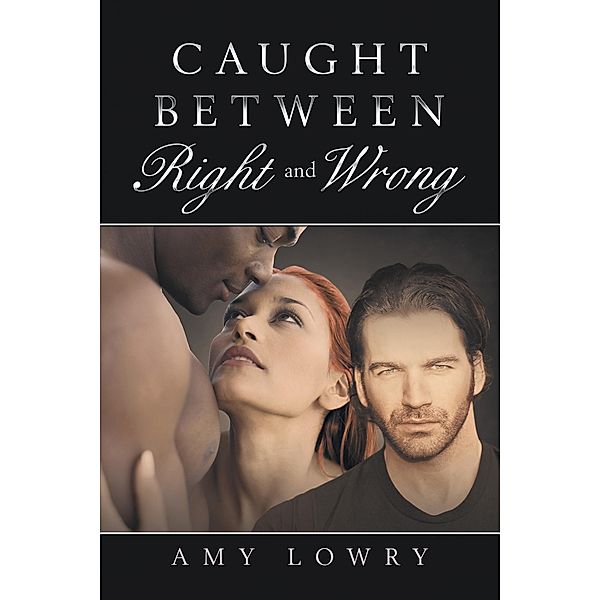 Caught Between Right and Wrong, Amy Lowry