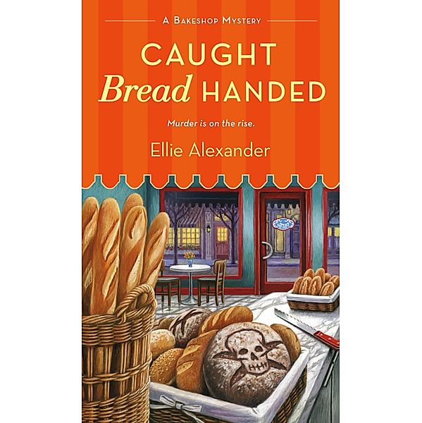Caught Bread Handed / A Bakeshop Mystery Bd.4, Ellie Alexander