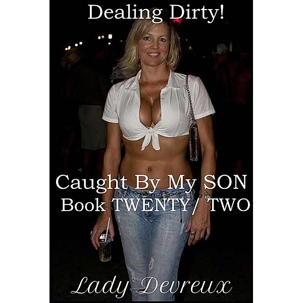 Caught By My Son: Dealing Dirty!, Lady Devreux
