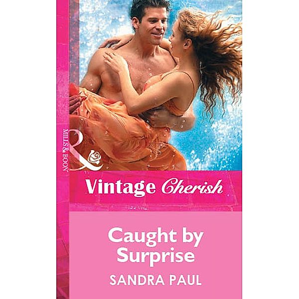 Caught By Surprise (Mills & Boon Cherish) / Mills & Boon Cherish, Sandra Paul