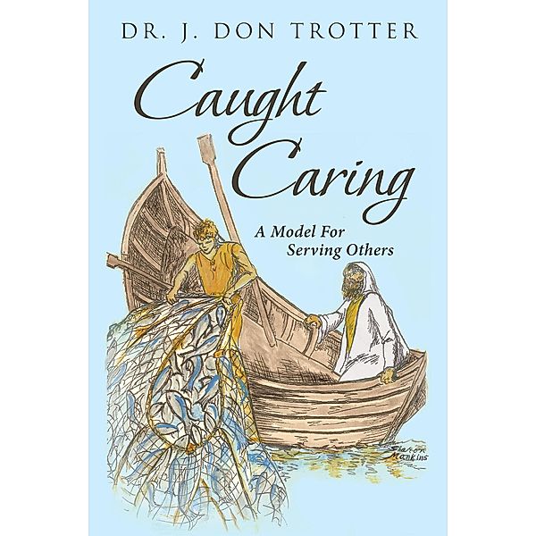 Caught Caring, J. Don Trotter