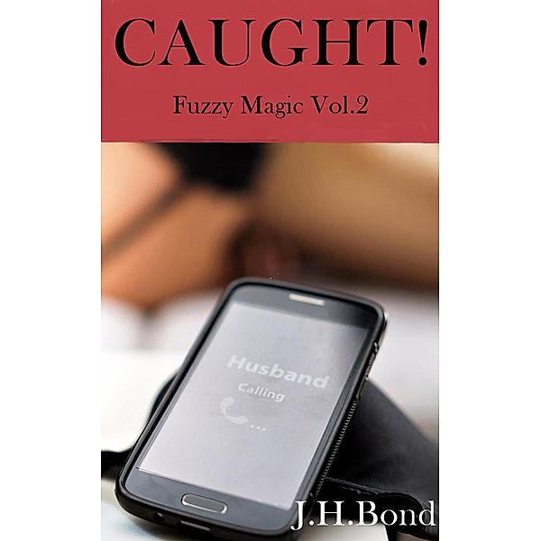 Caught! (Fuzzy Magic, #2) / Fuzzy Magic, J. H. Bond