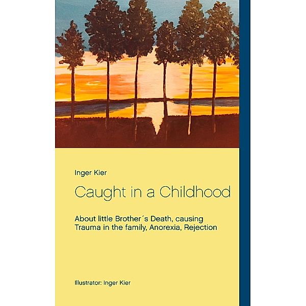 Caught in a Childhood, Inger Kier