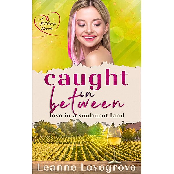 Caught In Between (Bellethorpe, #2) / Bellethorpe, Leanne Lovegrove