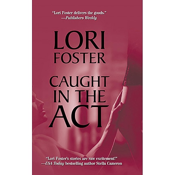Caught in the Act, Lori Foster