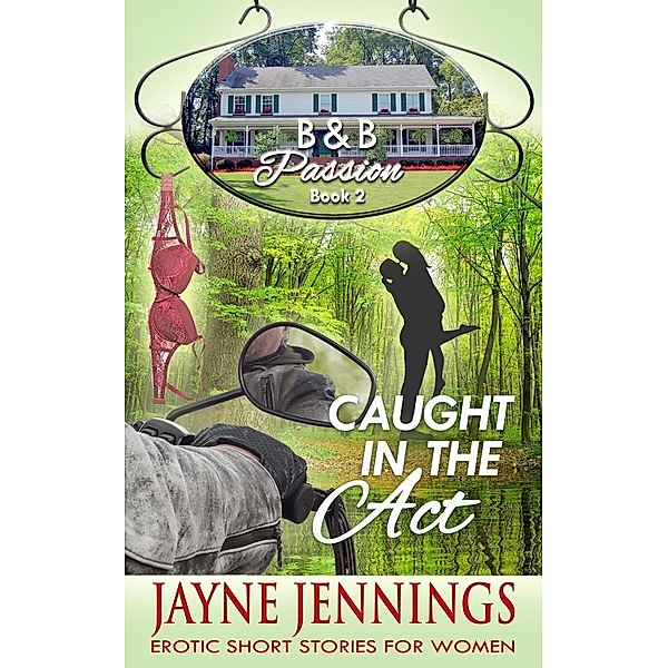 Caught In The Act (B & B Passion, #2) / B & B Passion, Jayne Jennings