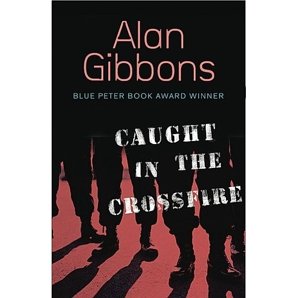 Caught in the Crossfire, Alan Gibbons