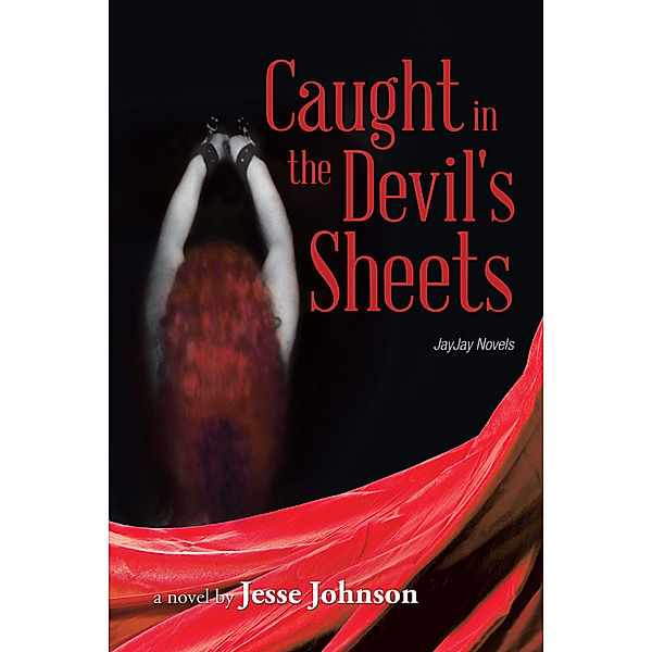 Caught in the Devil's Sheets, Jesse Johnson