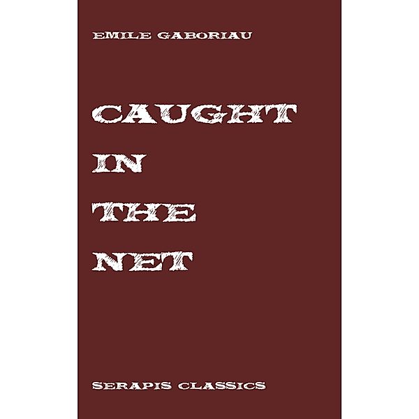 Caught in the Net, Emile Gaboriau