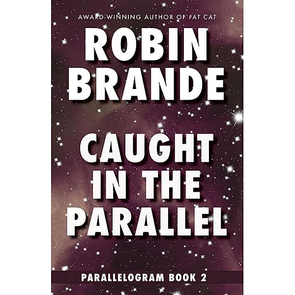 Caught in the Parallel / Parallelogram Bd.2, Robin Brande