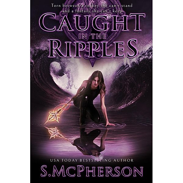 Caught in the Ripples (The Last Elentrice, #2) / The Last Elentrice, S. McPherson