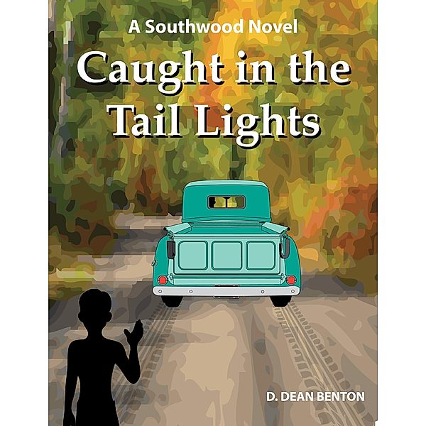 Caught In The Tail Lights, D. Dean Benton