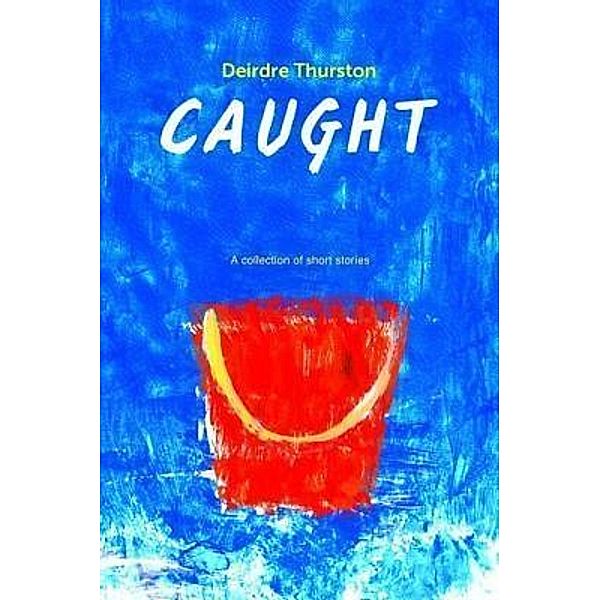 Caught / Koehler Books, Deirdre Thurston