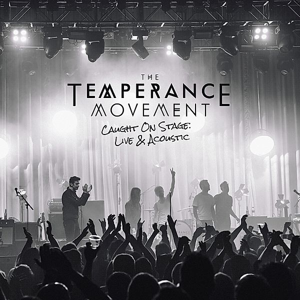 Caught On Stage-Live & Acoustic (Digipak), The Temperance Movement