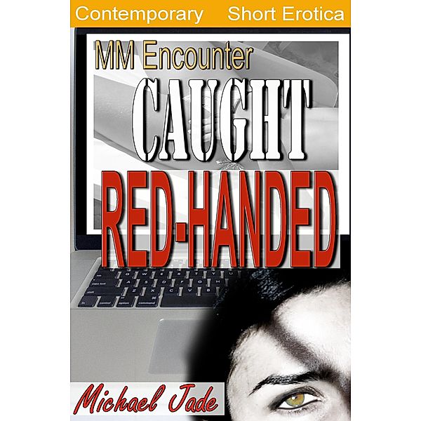 Caught Red Handed, Michael Jade