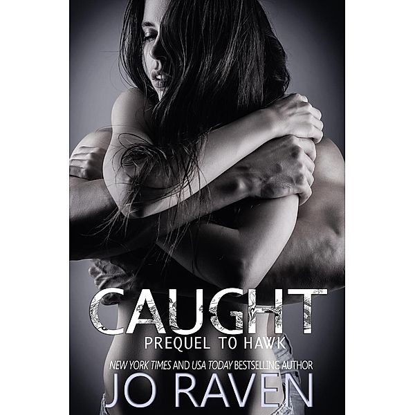 Caught (Sex and Bullets), Jo Raven