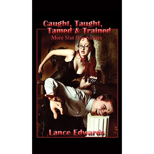 Caught, Taught, Tamed & Trained, Lance Edwards 2017-06-28