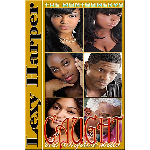 Caught - The Complete Montgomerys Series, Lexy Harper