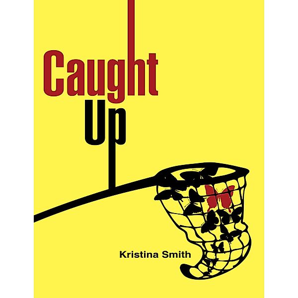 Caught Up, Kristina Smith